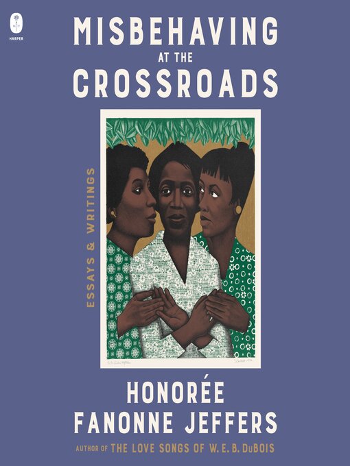 Title details for Misbehaving at the Crossroads by Honoree Fanonne Jeffers - Wait list
